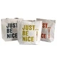 Just Be Nice - (4 designs)